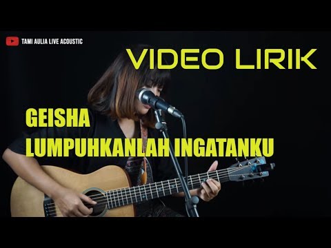 lumpuhkanlah Ingatanku Geisha ( Tami Aulia ) #lirik