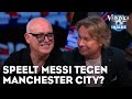 René en Hans raken het niet eens: stelt Pochettino Messi op tegen Manchester City? | VERONICA INSIDE