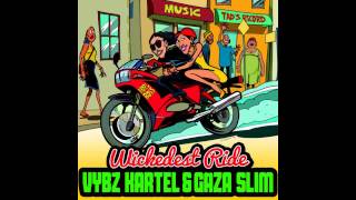 Wickedest Ride Riddim/Version/Instrumental ||Vybz Kartel &amp; Gaza Slim||