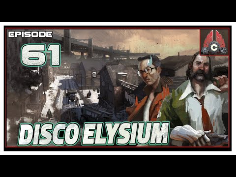 CohhCarnage Plays Disco Elysium (Fully Voiced Now!!) - Episode 61