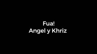Fua- Angel y Khriz (Lyrics)