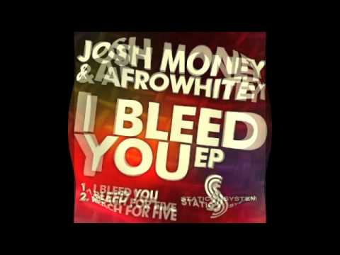 Josh Money & AfroWhitey - I Bleed You