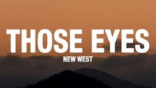 Download lagu New West - Those Eyes (Lyrics) mp3