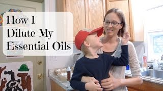 How I Dilute my Essential Oils