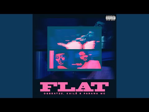 Flat (feat. Kailê e Paraná MC)