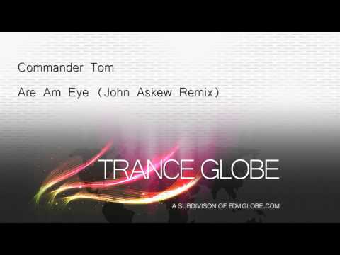 Commander Tom - Are Am Eye (John Askew Remix) [HD]