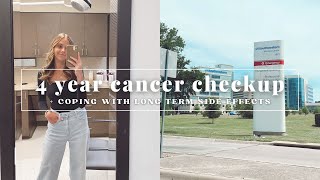 4 year cancer checkup: first survivor’s clinic checkup + coping with long term side effects