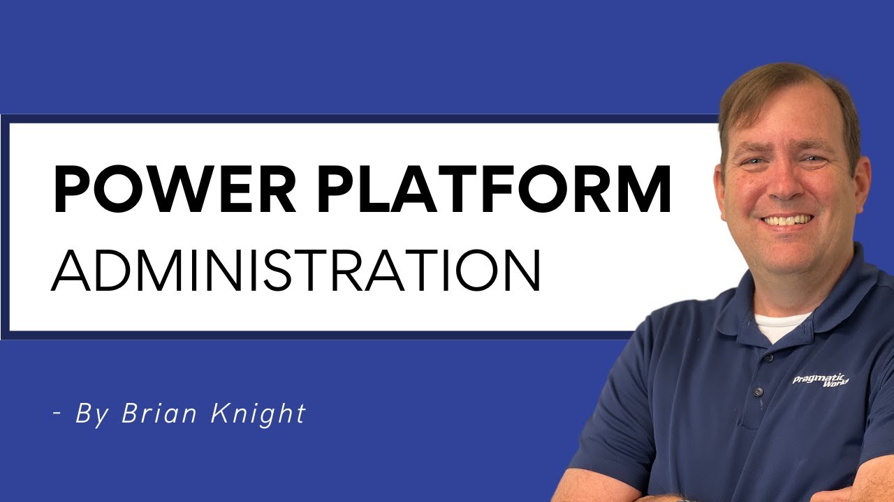 Comprehensive Guide to Microsoft Power Platform Administration