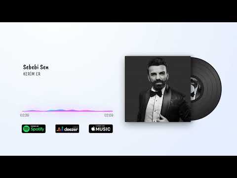 Kerim Er - Sebebi Sen (Official Audio)
