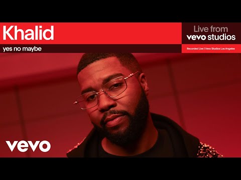 Khalid - yes no maybe | Live from Vevo Studios