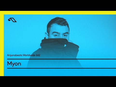 Anjunabeats Worldwide 662 with Myon