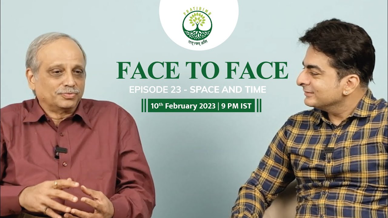 Episode 23 - Space and Time - Face to Face (New Series) by Pratibimb Charitable Trust