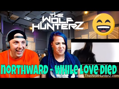 NORTHWARD - While Love Died (OFFICIAL MUSIC VIDEO)  THE WOLF HUNTERZ Reactions