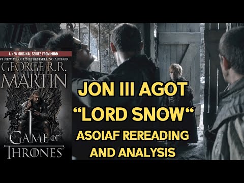 "Lord Snow" " AGOT Jon III Rereading and Analysis Episode 20