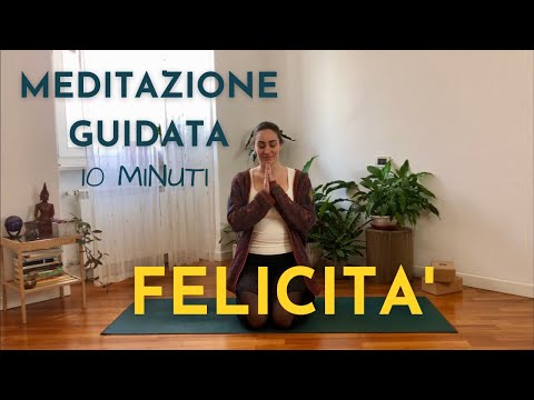 Meditazione Guidata di 10 minuti ⎮ Ritrova la Felicità