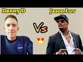 Danny D Versus Jason Luv Comparison Between Jason Luv Danny D