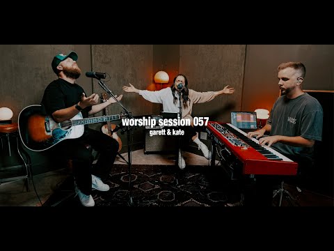 Worship Session 057 | Garett & Kate