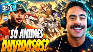 LEO STRONDA ESTÁ ASSISTINDO ESTES ANIMES?!