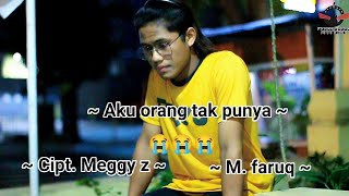 Download lagu AKU ORANG TAK PUNYA ~{ Meggy z }~ M. Faruq ~{Cover Dangdut}~ mp3
