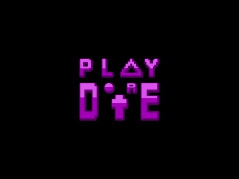 Play Or Die Video