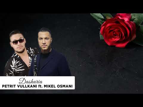 Petrit Vullkani ft. Mikel Osmani - Dashuria