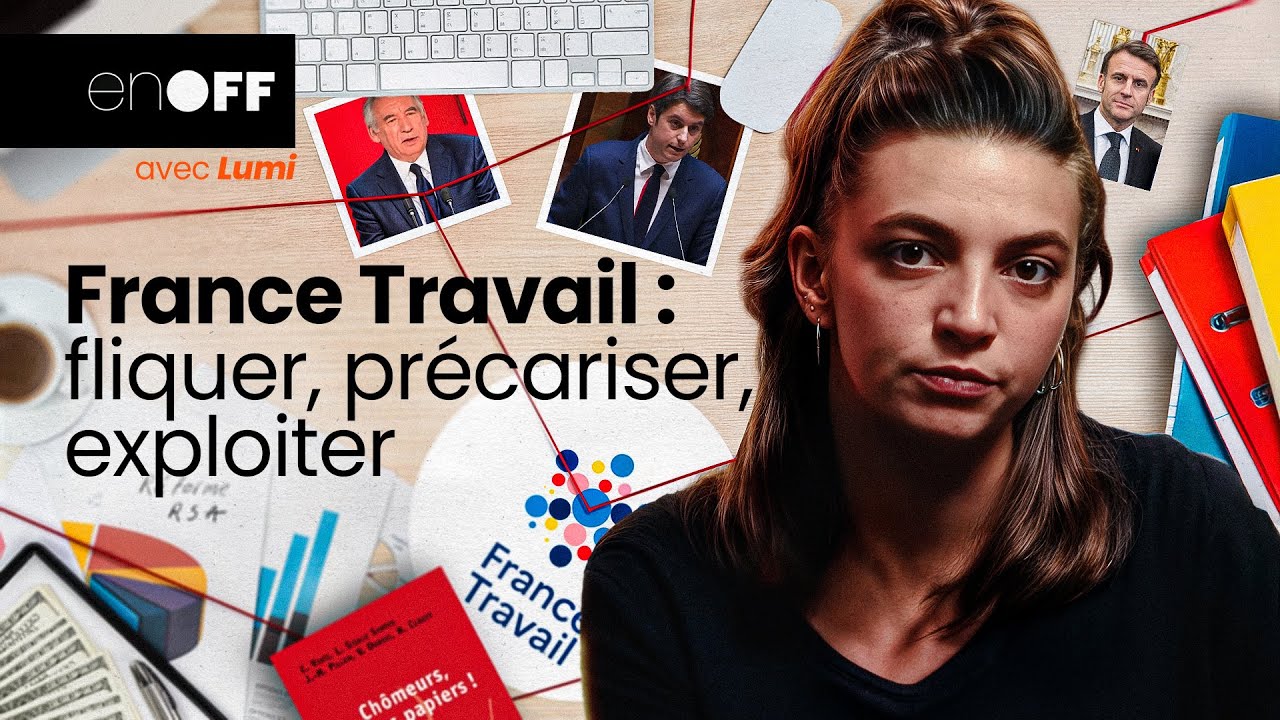 FRANCE TRAVAIL : fliquer, précariser, exploiter 🔎 En OFF avec Lumi