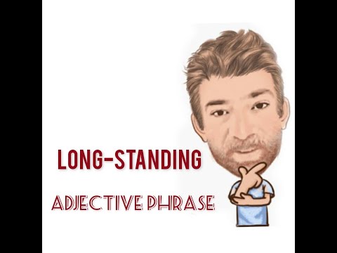Long-Standing -Adjective Phrase (227) Origin - English Tutor Nick P