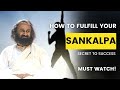 Secret To Success How To Fulfill Your Sankalpa Gurudev Sri Sri Ravi Shankar