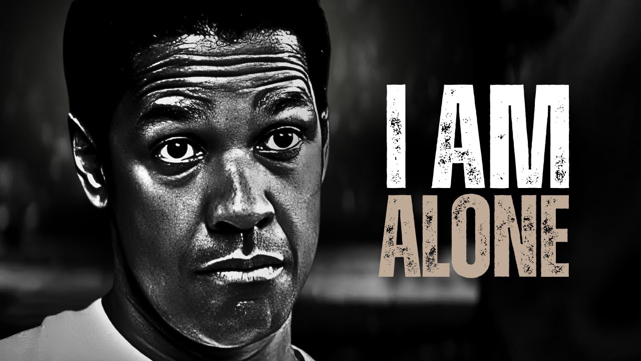 I AM ALONE - Motivational Speech