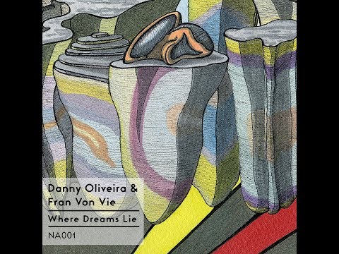 Fran Von Vie & Danny Oliveira   Where Dreams Lie L cio Remix Not Another