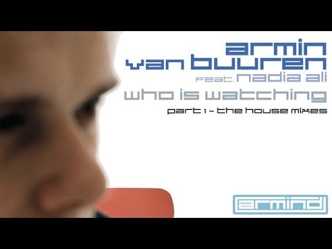 Armin van Buuren feat. Nadia Ali - Who Is Watching (Mischa Daniels Mix)