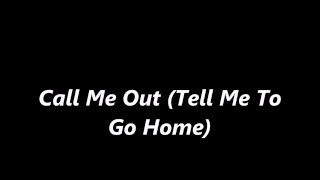 Dream, Darling Dream - Call Me Out (Tell Me To Go Home)