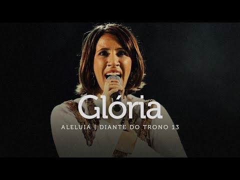 Glória | DVD Aleluia | Diante do Trono