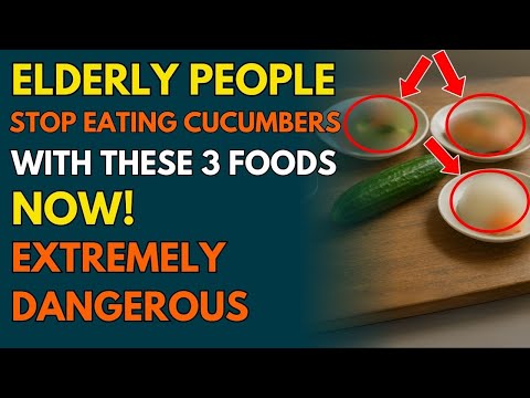 Doctor Warns Seniors: Avoid Eating Cucumbers With These 3 Foods