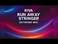 Riva Run Away Stringer Extended Mix