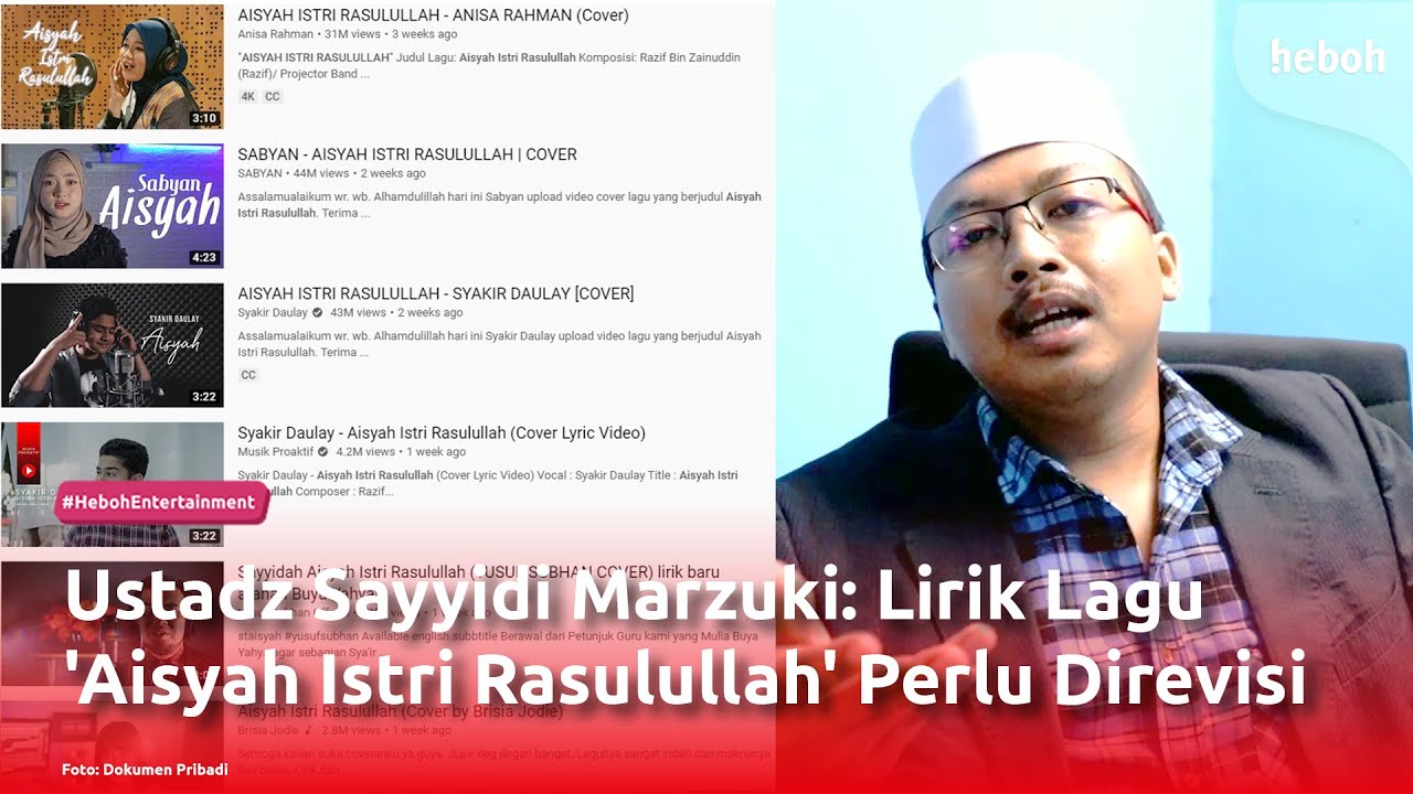 Ustadz Sayyidi Marzuki: Lirik Lagu 'Aisyah Istri Rasulullah' Perlu Direvisi