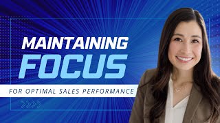 Maintaining Focus for Optimal Sales Performance