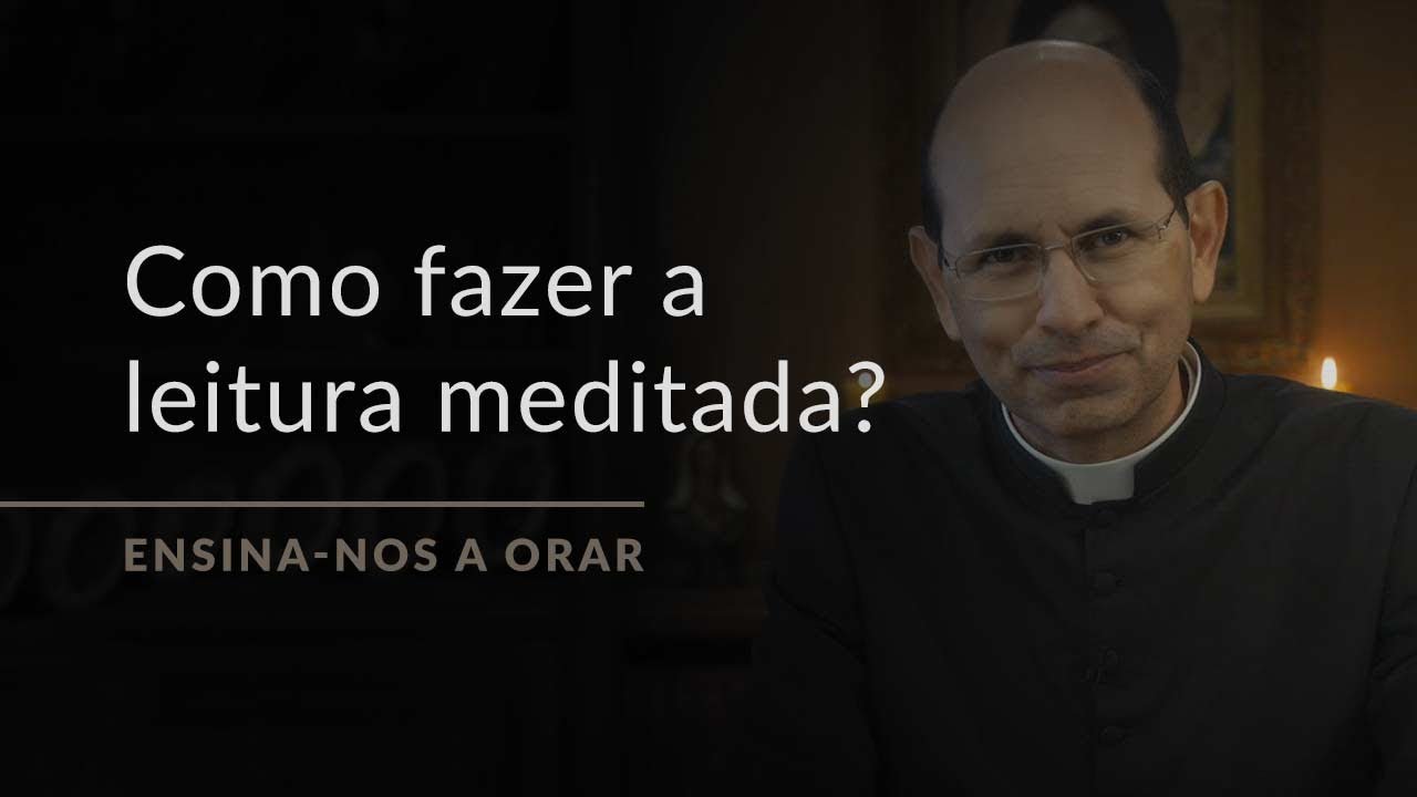 Como fazer a leitura meditada (Ensina-nos a Orar, #7)