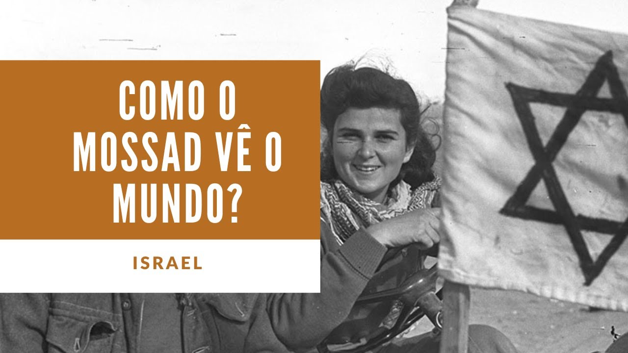 O Que Movem o Mossad e as Forças de Defesa de Israel? O que eles levam sempre em consideração?
