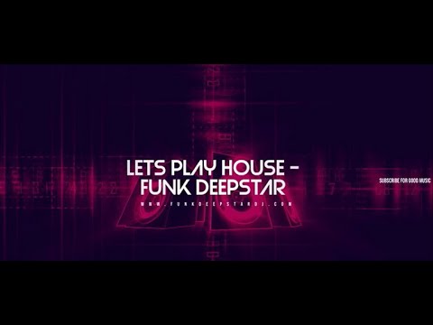 Lets Play House - 065 - Funk DeepStar