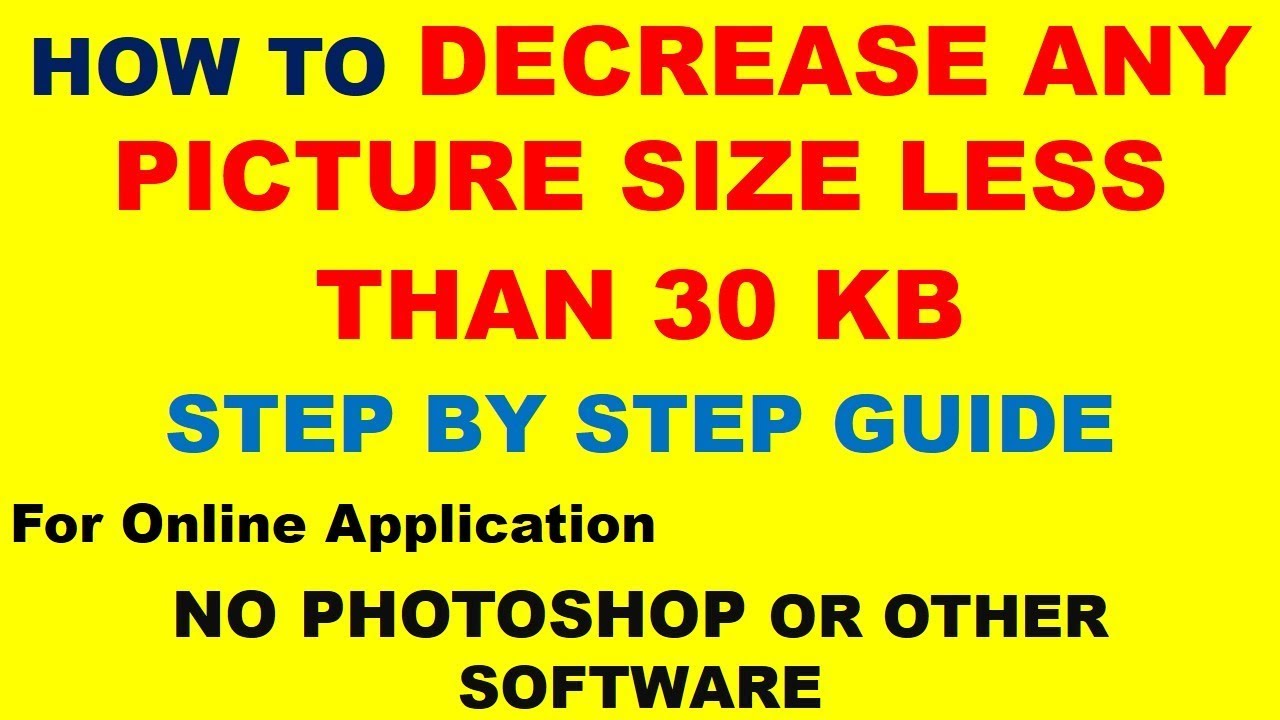 How to decrease picture size less than 30 kb easily without photoshop.