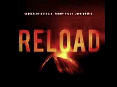 Sebastian Ingrosso,Tommy Trash,Jonh Martin Reload ft clarity by zedd