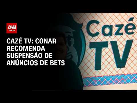 Conar recomenda suspensão de anúncios de bets na CazéTV | BOLETIM CNN