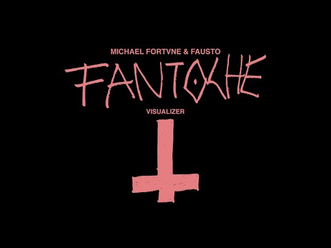 Michael Fortvne & Fausto - Fantoche (Audio Visual)