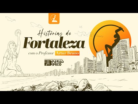 História de Fortaleza - Primeiro Episódio