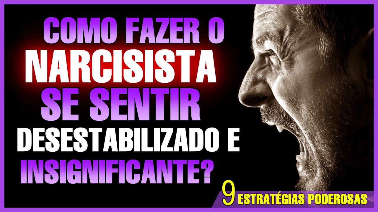 Como desarmar e desestabilizar um narcisista: 9 coisas que os narcisistas odeiam