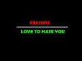 Erasure - I love to hate you /lyrics video/