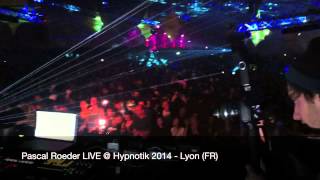 Pascal Roeder LIVE @ Hypnotik 2014 - Lyon (FR)