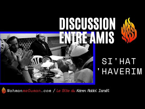 SIHAT HAVERIM - COURS BRESLEV - "Discussion entre amis"