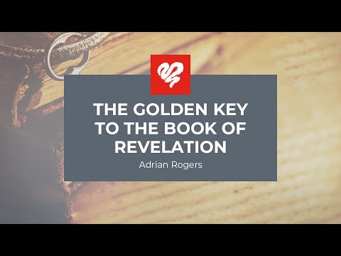 Adrian Rogers: The Golden Key to the Book of the Revelation #2338